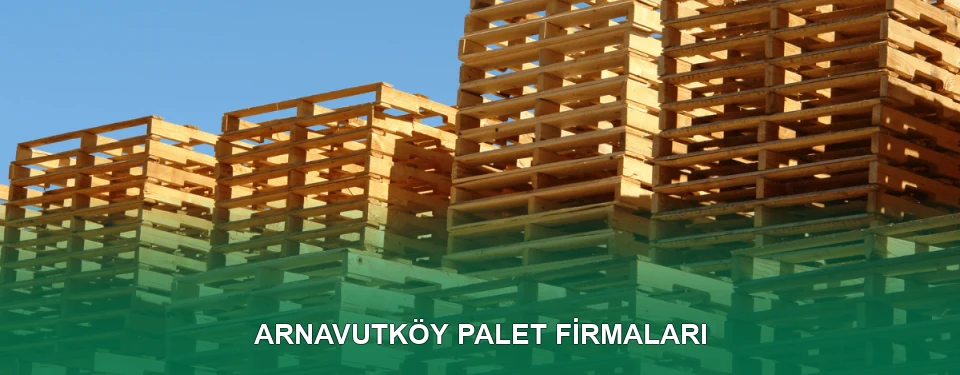 Arnavutköy Ahşap Palet