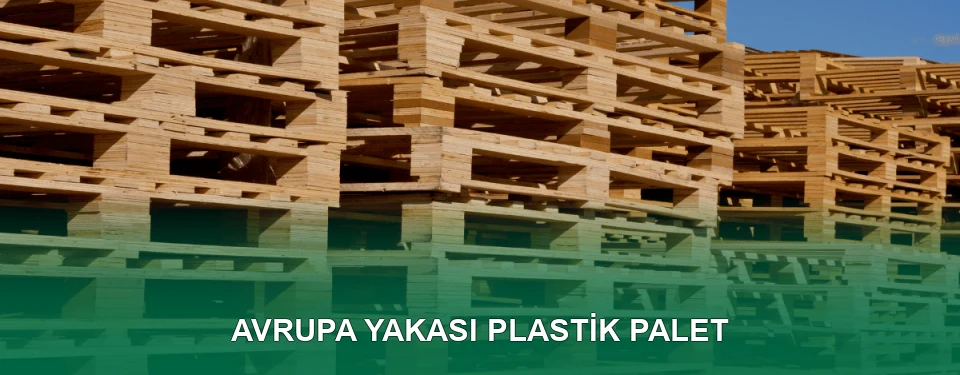 Avrupa Yakası Plastik Palet Satışı